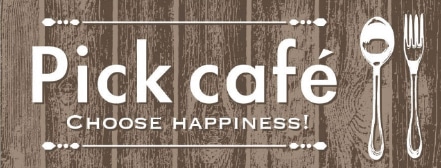 Pick café Choose Happiness!
